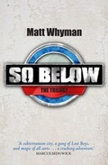 Cover: SO BELOW: THE TRILOGY - Simon & Schuster UK;Simon & Schuster Children's