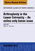 Cover: Arthroplasty in the Lower Extremity, An Issue of Orthopedic Clinics - E-Book - Saunders