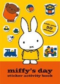 Cover: Miffy's Day Sticker Activity Book - Simon & Schuster Childrens Books
