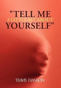 Enlarge image Cover: "Tell Me A Little Bit About Yourself" - AuthorHouse