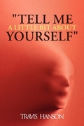 Cover: "Tell Me A Little Bit About Yourself" - AuthorHouse