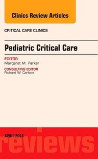 Abbildung von: Pediatric Critical Care, An Issue of Critical Care Clinics: Volume 29-2 - Elsevier