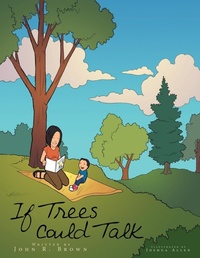 Enlarge image Cover: If Trees Could Talk - AuthorHouse