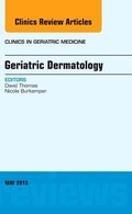 Cover: Geriatric Dermatology, An Issue of Clinics in Geriatric Medicine: Volume 29-2 - Elsevier