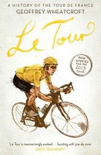 Abbildung von: Le Tour: A History of the Tour de France - Simon + Schuster LLC