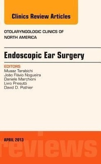 Abbildung von: Endoscopic Ear Surgery, an Issue of Otolaryngologic Clinics: Volume 46-2 - Elsevier
