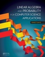 Cover: Linear Algebra and Probability for Computer Science Applications - CRC Press