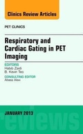 Cover: Respiratory and Cardiac Gating in PET, An Issue of PET Clinics: Volume 8-1 - Elsevier