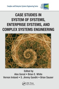 Enlarge image Cover: Case Studies in System of Systems, Enterprise Systems, and Complex Systems Engineering - CRC Press