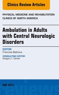 Cover: Ambulation in Adults with Central Neurologic Disorders, An Issue of Physical Medicine and Rehabilitation Clinics - Elsevier