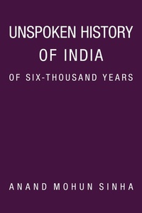 Abbildung von: Unspoken History of India of Six-Thousand Years - AuthorHouse