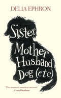 Cover: Sister Mother Husband Dog (Etc.) - Simon + Schuster LLC