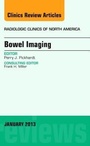Cover: Bowel Imaging, An Issue of Radiologic Clinics of North America: Volume 51-1 - Elsevier