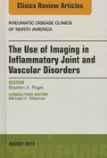 Cover: The Use of Imaging in Inflammatory Joint and Vascular Disorders, An Issue of Rheumatic Disease Clinics: Volume 39-3 - Elsevier