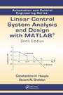 Cover: Linear Control System Analysis and Design with MATLAB - CRC Press