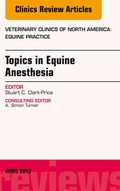 Cover: Topics in Equine Anesthesia, An Issue of Veterinary Clinics: Equine Practice - Elsevier