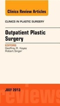 Cover: Outpatient Plastic Surgery, An Issue of Clinics in Plastic Surgery: Volume 40-3 - Elsevier