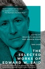 Cover: The Selected Works of Edward W. Said, 1966 - 2006 - Vintage