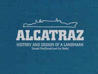 Enlarge image Cover: Alcatraz History and Design of a Landmark - Chronicle Books