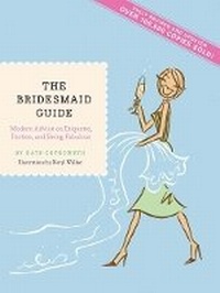 Enlarge image Cover: Bridesmaid Guide Revised Edition - Chronicle Books
