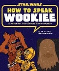 Cover: How to Speak Wookiee - Chronicle Books