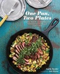 Cover: One Pan, Two Plates: More Than 70 Complete Weeknight Meals for Two - Chronicle Books