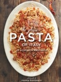 Enlarge image Cover: Glorious Pasta of Italy - Chronicle Books LLC