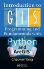 Cover: Introduction to GIS Programming and Fundamentals with Python and ArcGIS (R) - CRC Press
