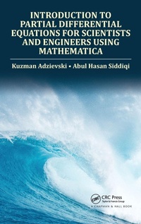 Enlarge image Cover: Introduction to Partial Differential Equations for Scientists and Engineers Using Mathematica - CRC Press
