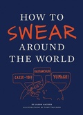 Cover: How to Swear Around the World - Chronicle Books
