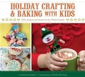 Cover: Holiday Crafting and Baking with Kids - Chronicle Books LLC