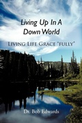 Cover: Living Up In A Down World - iUniverse