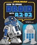 Cover: How to Speak Droid with R2-D2 - Chronicle Books
