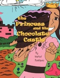 Cover: The Princess and the Chocolate Castle - AuthorHouse