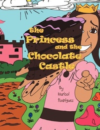 Enlarge image Cover: The Princess and the Chocolate Castle - AuthorHouse