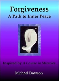 Enlarge image Cover: Forgiveness: A Path to Inner Peace - Inspired by A Course in Miracles - eBookIt.com