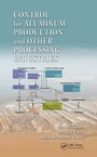 Cover: Control for Aluminum Production and Other Processing Industries - CRC Press