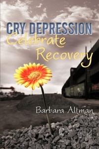 Enlarge image Cover: Cry Depression, Celebrate Recovery - iUniverse