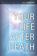 Cover: The Joseph Communications: Your Life After Death - eBookIt.com