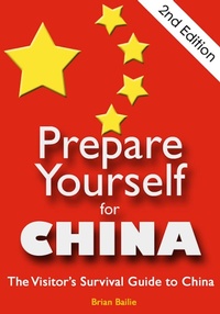 Abbildung von: Prepare Yourself for China: The Visitor's Survival Guide to China. Second Edition. - eBookIt.com