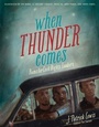 Cover: When Thunder Comes - Chronicle Books LLC