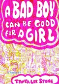 Cover: A Bad Boy Can Be Good for a Girl - Wendy Lamb Books