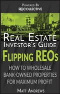 Cover: Real Estate Investor's Guide to Flipping Bank-Owned Properties: How to Wholesale REOs for Maximum Profit - eBookIt.com