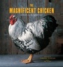 Cover: The Magnificent Chicken - Chronicle Books (CA)