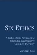 Cover: Six Ethics: A Rights-Based Approach to Establishing an Objective Common Morality - eBookIt.com