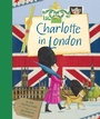 Cover: Charlotte in London - Chronicle Books LLC