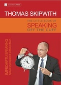 Cover: The Little Book of Speaking Off the Cuff. Impromptu Speaking -- Speak Unprepared Without Fear! - eBookIt.com