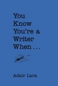 Enlarge image Cover: You Know You're a Writer When - Chronicle Books LLC