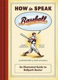 Enlarge image Cover: How to Speak Baseball - Chronicle Books