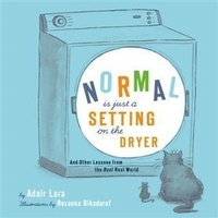 Enlarge image Cover: Normal Is Just a Setting on the Dryer - Chronicle Books LLC